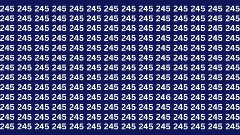 Optical Illusion Eye Test: If you have Eagle Eyes Find the Number 246 among 245 in 15 Secs