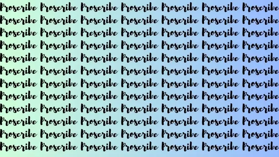 Optical Illusion Eye Test: If you have Eagle Eyes Find the Word Prescribe among Proscribe in 11 Secs