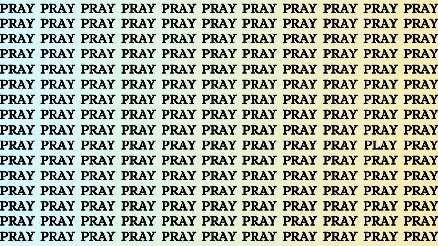 Optical Illusion Brain Challenge: If you have 50/50 Vision Find the Word Play among Pray in 13 Secs