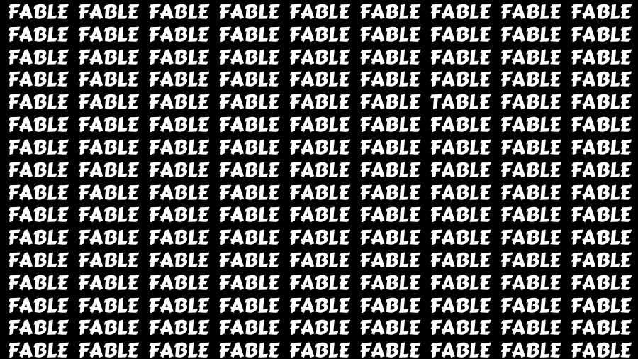 Observation Visual Test: If you have Eagle Eyes Find the word Table among Fable in 17 Secs