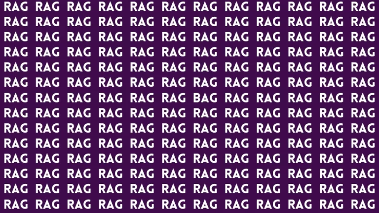 Visual Test: If you have Hawk Eyes Find the word Bag among Rag in 15 Secs