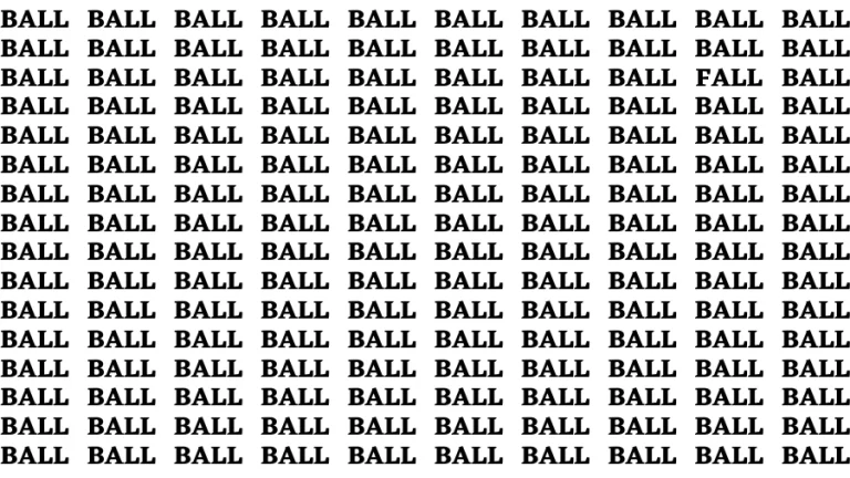 Observation Brain Challenge: If you have Eagle Eyes Find the word Fall among Ball In 18 Secs