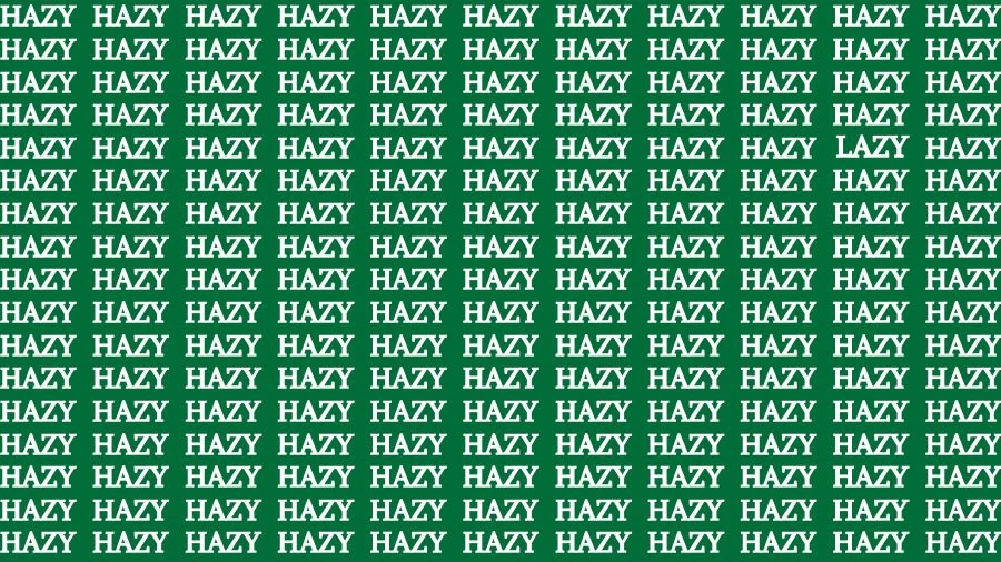 Optical Illusion Brain Challenge: If you have Sharp Eyes Find the Word Lazy among Hazy in 18 Secs