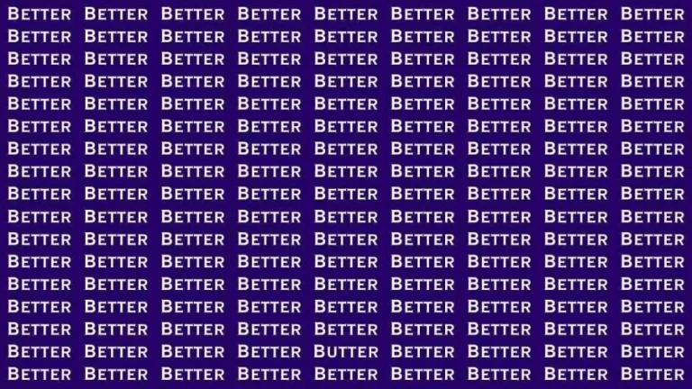 Observation Visual Test: If you have Eagle Eyes Find the Word Butter among Better in 12 Secs