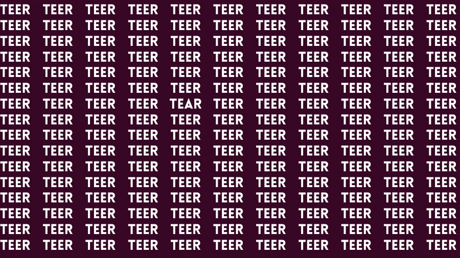 Observation Brain Challenge: If you have Eagle Eyes Find the word Tear In 12 Secs