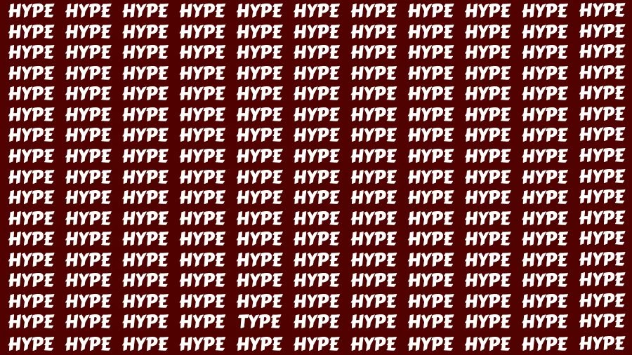 Observation Visual Test: If you have Eagle Eyes Find the word Type among Hype in 17 Secs