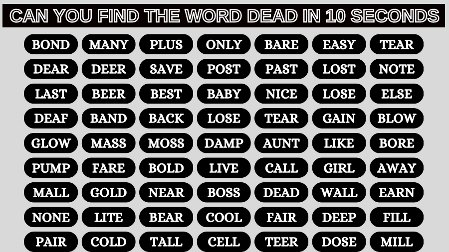 Observation Brain Challenge: If you have Eagle Eyes Find the word Dead in 10 Secs