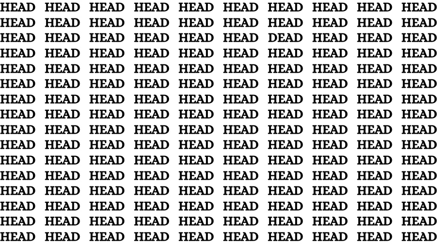 Test Visual Acuity: If you have Hawk Eyes Find the word Dead among Head in 15 Secs