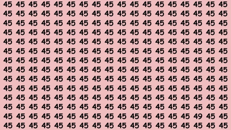 Observation Brain Challenge: If you have Eagle Eyes Find the number 49 among 45 in 12 Secs