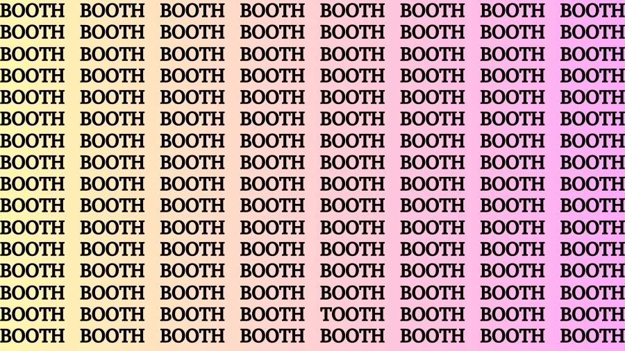 Observation Brain Challenge: If you have Sharp Eyes Find the Word Tooth among Booth in 12 Secs