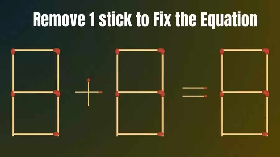 Brain Teaser IQ Challenge: 8+8=8 Remove 1 Matchstick to Fix the Equation | Matchstick Puzzles