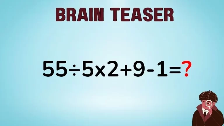 Brain Teaser Math IQ Test: Solve 55÷5×2+9-1