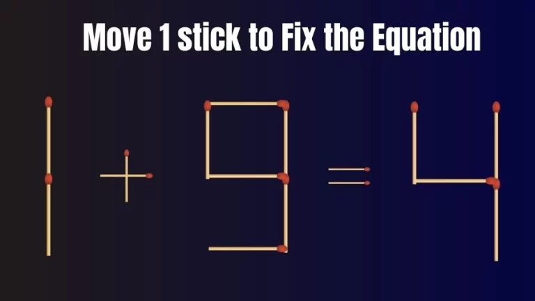 Brain Teaser Math Test: Fix 1+9=4 Move 1 Matchstick to Fix the Equation by 30 Secs | Matchstick Puzzle