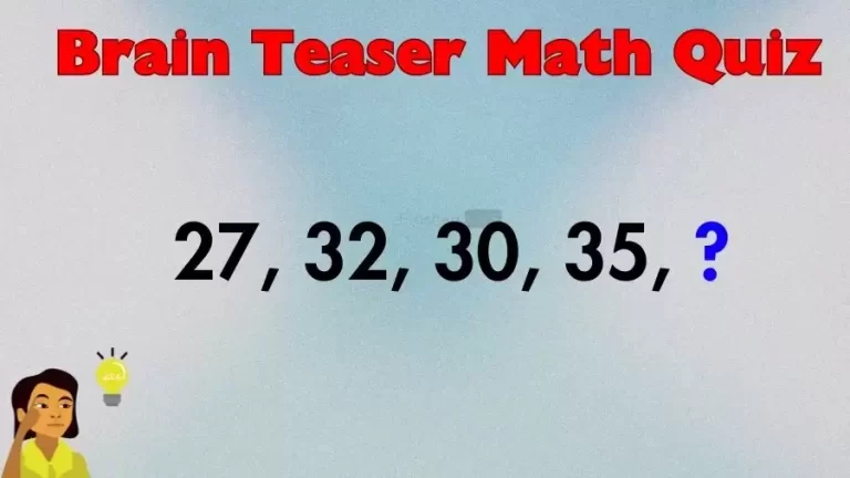 Can You Find the Missing Number in this Puzzle 27, 32, 30, 35, ?