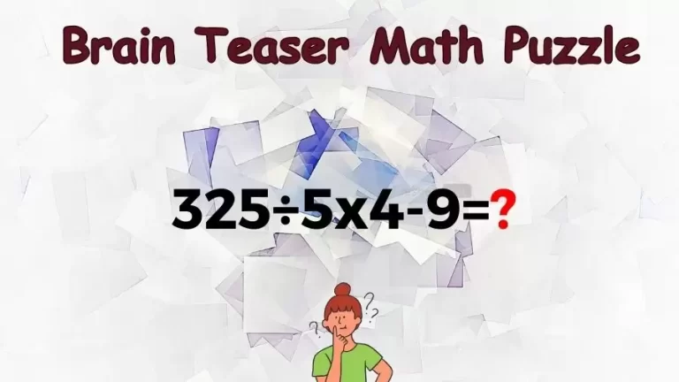 Can You Solve this Math Problem? Evaluate 325÷5×4-9