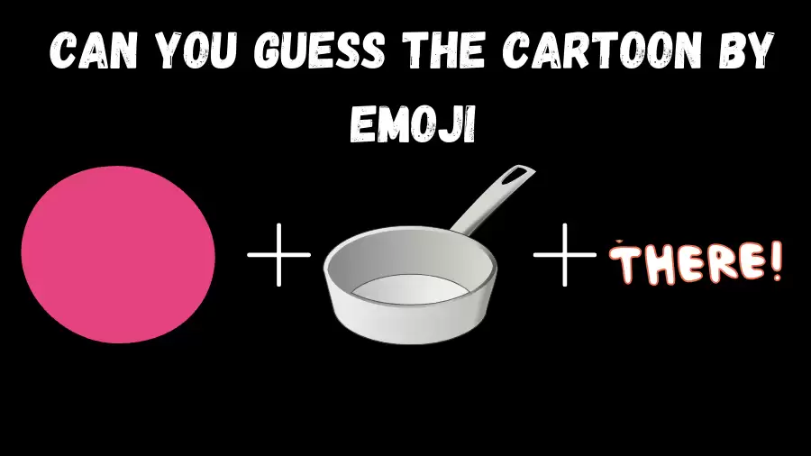 Emoji Riddles: If you are a Genius Find the Cartoon within 15 Secs