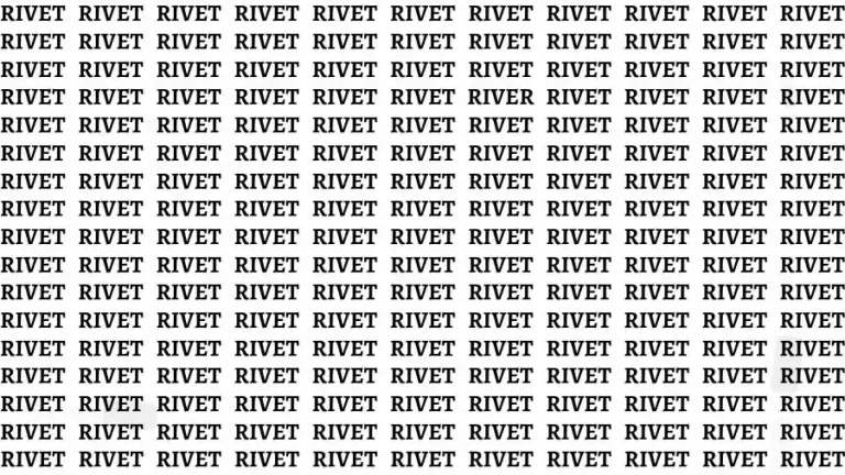 If you have Eagle Eyes Find the Word River among Rivet in 12 Secs