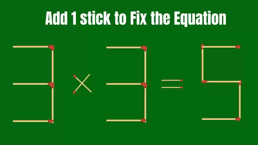 Matchstick Riddle: 3×3=5 Fix The Equation By Adding 1 Stick | Matchstick Puzzle