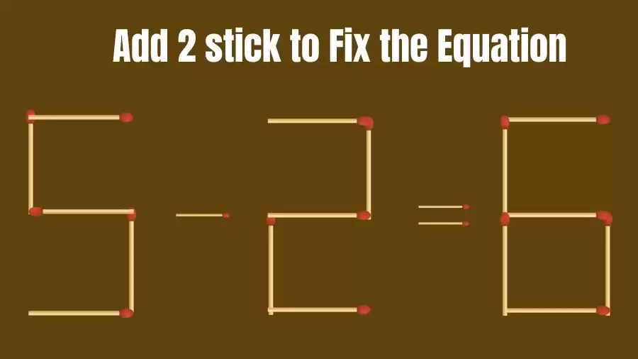 Matchstick Riddle: 5-2=6 Fix The Equation By Adding 2 Sticks | Matchstick Puzzle