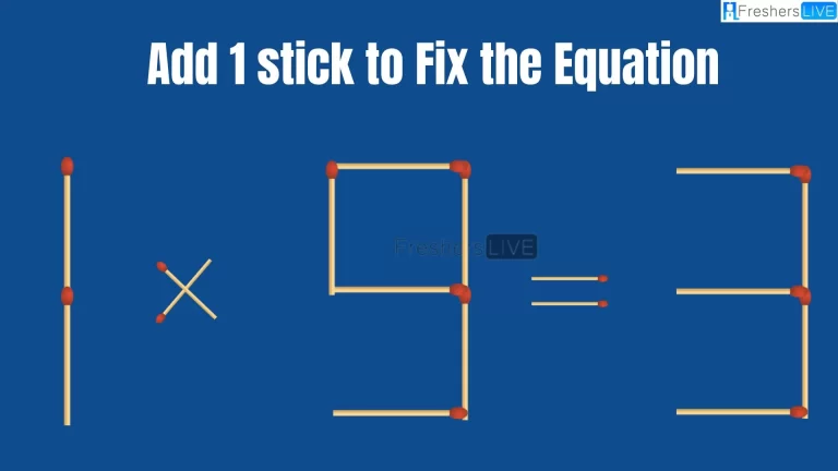 Solve the Puzzle to Transform 1×9=3 by Adding 1 Matchstick to Correct the Equation