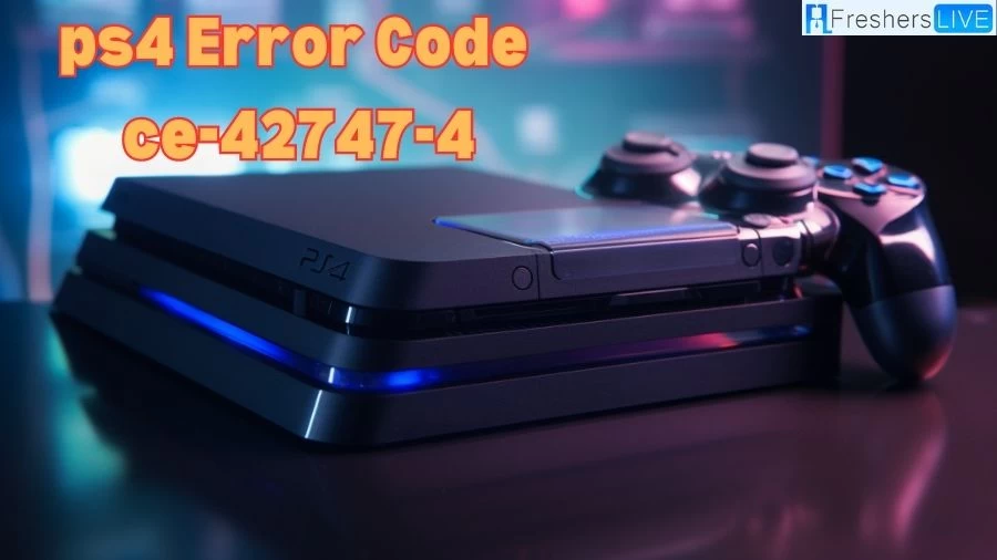 What Is Ps4 Error Code Ce-42747-4? How to Fix Ps4 Error Code Ce-42747-4?