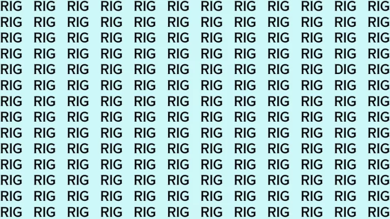 Observation Brain Challenge: If you have Hawk Eyes Find the word Dig among Rig in 18 Secs