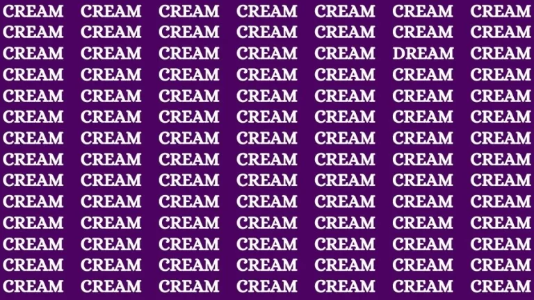 Optical Illusion Brain Challenge: If you have Sharp Eyes Find the Word Dream among Cream in 20 Secs