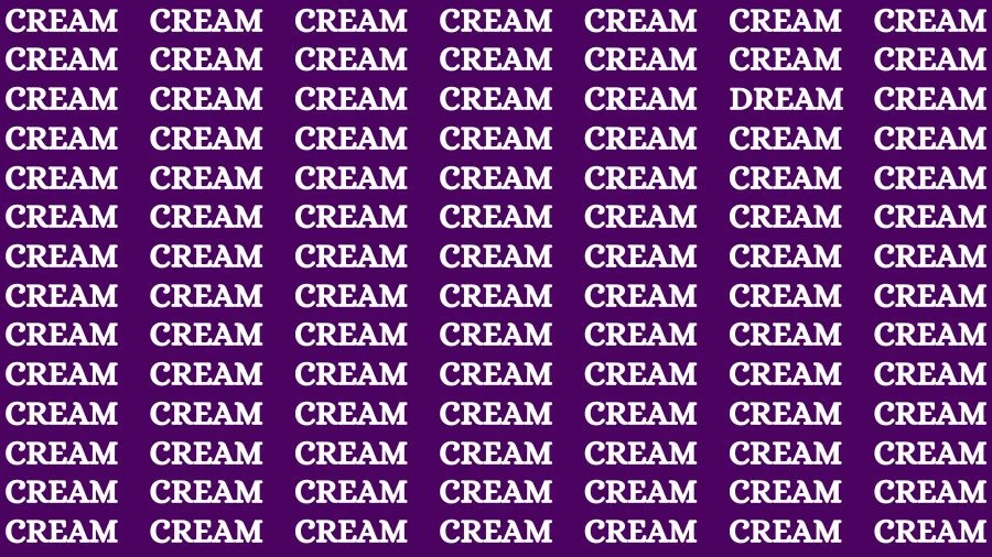 Optical Illusion Brain Challenge: If you have Sharp Eyes Find the Word Dream among Cream in 20 Secs