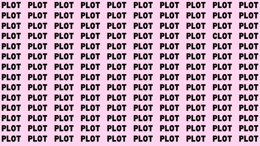 Optical Illusion Brain Test: If you have 50/50 Vision Find the Word Clot among Plot in 15 Secs