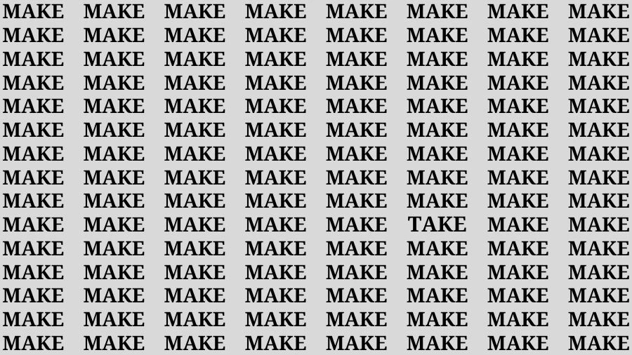 Optical Illusion Brain Test: If you have 50/50 Vision Find the Word Take among Make in 15 Secs