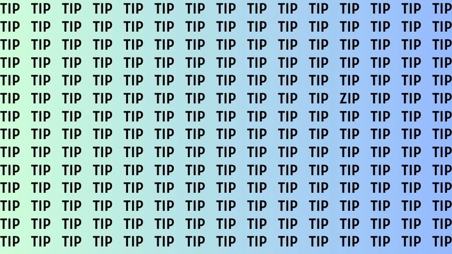 Optical Illusion Brain Challenge: If you have Sharp Eyes Find the word Zip among Tip in 20 Secs