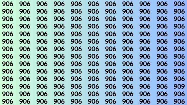 Observation Visual Test: If you have Hawk Eyes Find the Number 909 among 906 in 15 Secs