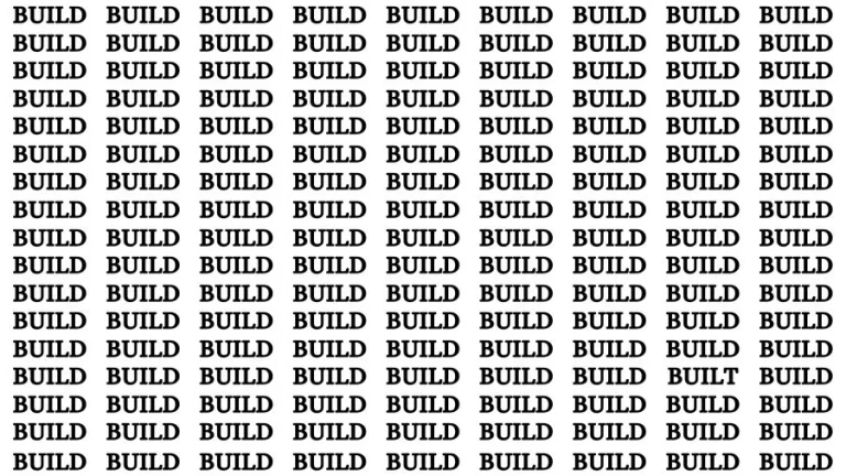 Observation Visual Test: If you have Hawk Eyes Find the word Built among Build in 12 Secs