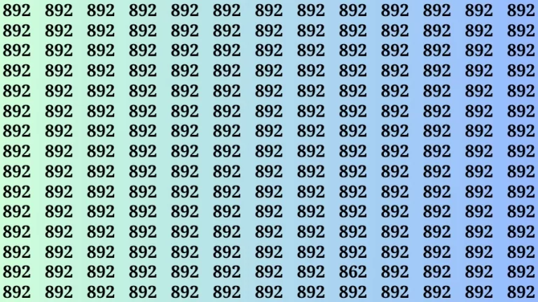 Brain Test: If you have Eagle Eyes Find the Number 862 among 892 in 15 Secs