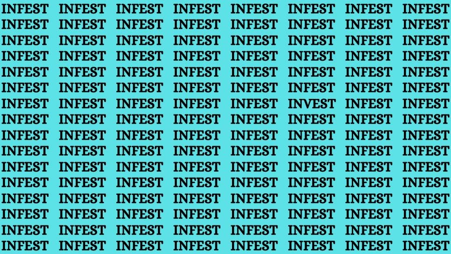 Observation Find it Out: If you have Sharp Eyes Find the Word Invest among Infest in 15 Secs