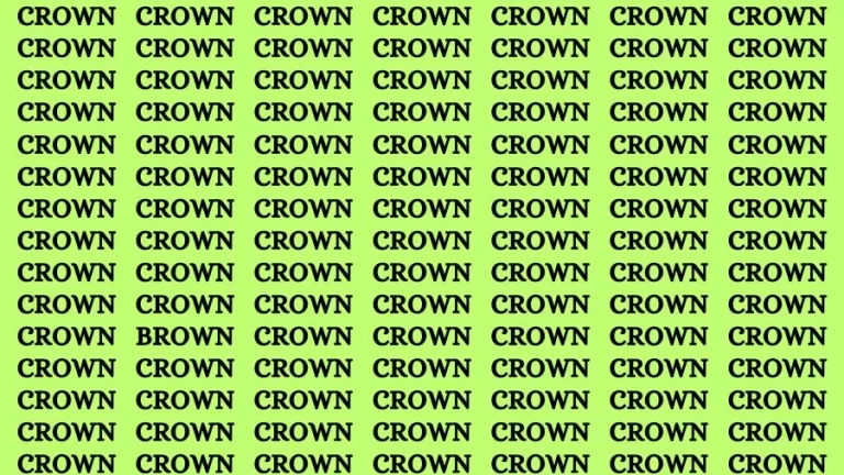 Observation Brain Challenge: If you have Eagle Eyes Find the word Brown among Crown in 15 Secs