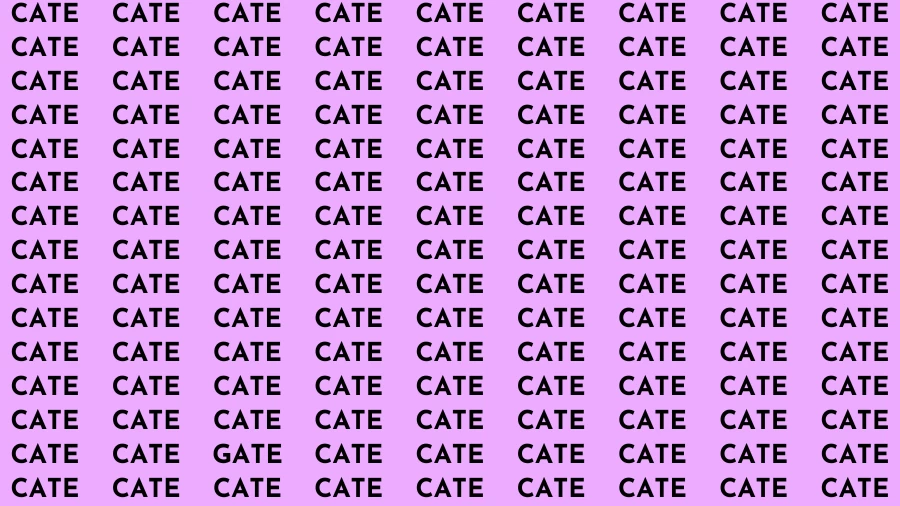 Observation Brain Challenge: If you have Eagle Eyes Find the word Gate among Cate in 15 Secs