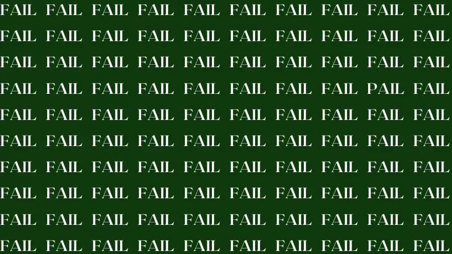 Observation Skill Test: If you have Keen Eyes Find the Word pail among fail in 15 Secs