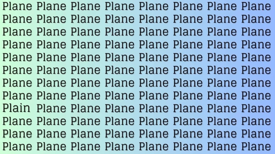 Observation Visual Test: If you have Hawk Eyes Find the word Plain among Plane in 12 Secs