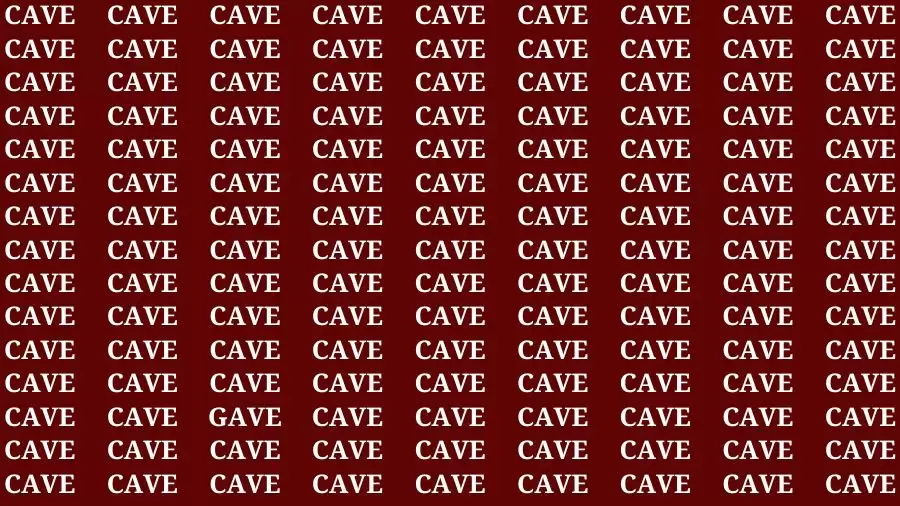 Observation Skill Test: If you have Keen Eyes Find the Word Gave among Cave in 15 Secs