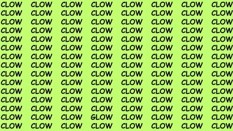 Observation Brain Test: If you have Hawk Eyes Find the word Glow among Clow in 15 Secs