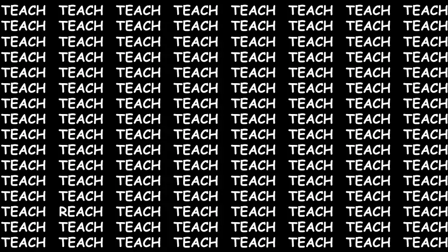 Observation Find it Out: If you have Sharp Eyes Find the Word Reach among Teach in 15 Secs