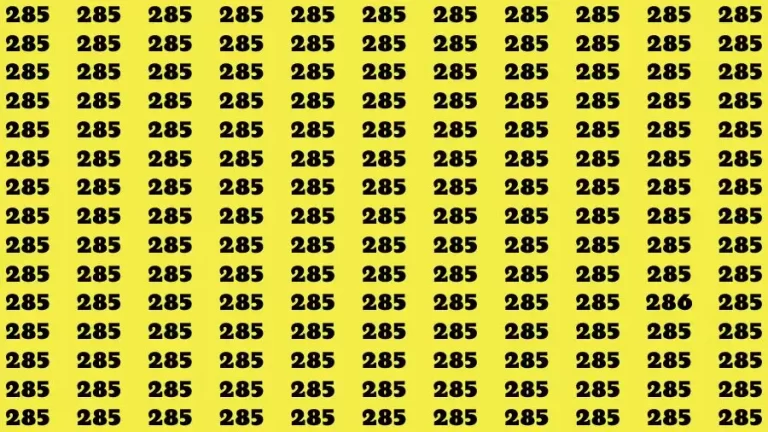 Observation Find it Out: If you have Sharp Eyes Find the Number 286 among 285 in 20 Secs