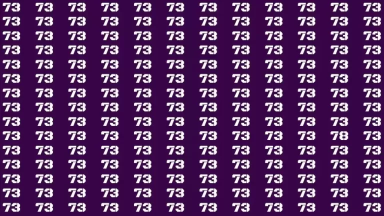 Observation Find it Out: If you have Sharp Eyes Find the number 78 among 73 in 20 Secs