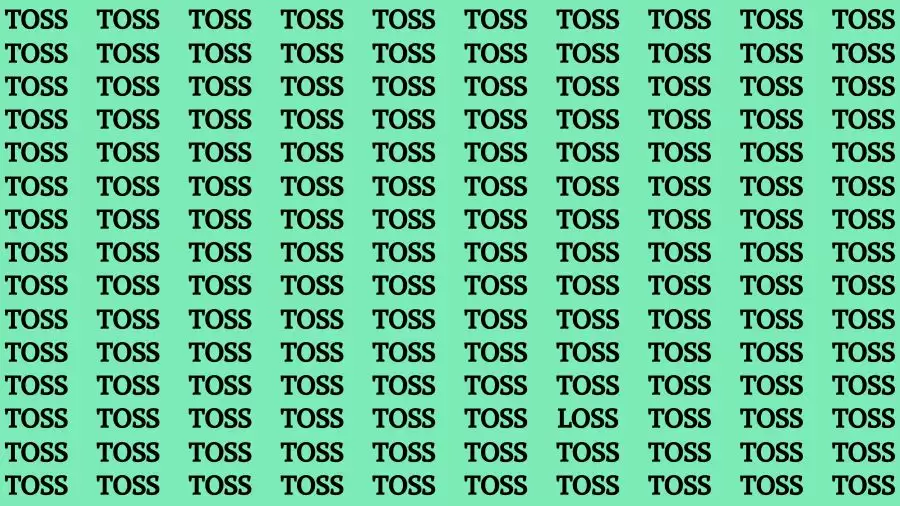 Observation Brain Test: If you have Hawk Eyes Find the word Loss among Toss in 15 Secs