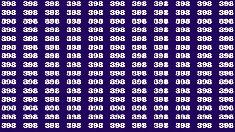 Observation Brain Test: If you have 50/50 Vision Find the Number 368 among 398 in 15 Secs