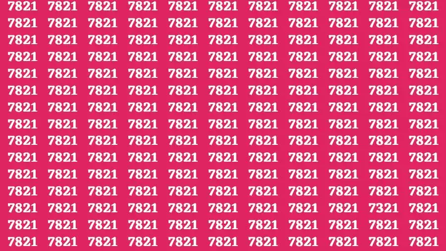 Brain Test: If you have Eagle Eyes Find the Number 7321 among 7821 in 15 Secs