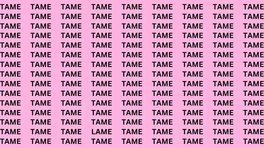 Observation Brain Challenge: If you have Eagle Eyes Find the word Lame among Tame in 15 Secs