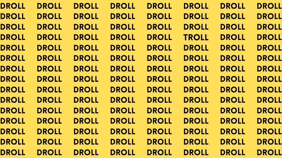 Observation Brain Challenge: If you have Eagle Eyes Find the word Troll in 15 Secs