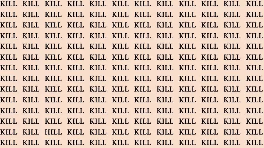 Observation Skill Test: If you have Keen Eyes Find the Word Hill among Kill in 15 Secs